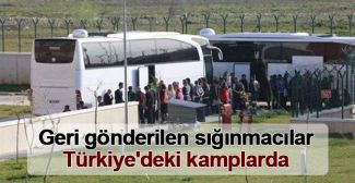 Geri gönderilen sığınmacılar Türkiye'deki kamplarda