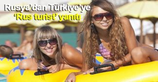 Rusya'dan Türkiye'ye "Rus turist" yanıtı