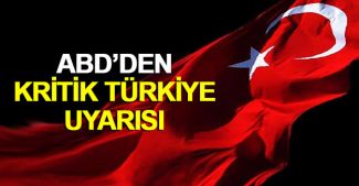 ABD'den Türkiye için kritik uyarı