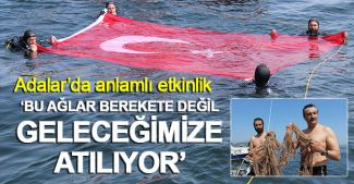 Adalar'da anlamlı etkinlik: Bu ağlar geleceğimize atılıyor