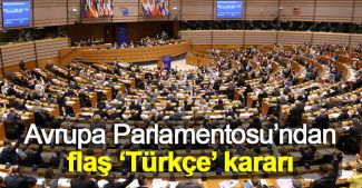 Avrupa Parlamentosu'ndan flaş "Türkçe" kararı