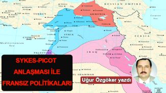 Sykes-Pıcot Anlaşması Ekseninde Fransa politikaları